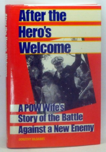 After the Hero's Welcome: A POW Wife's Story of the Battle Against a New Enemy