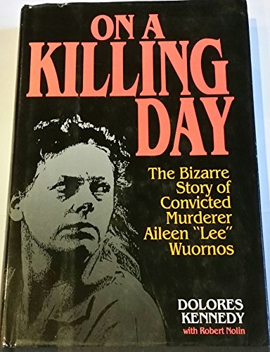 Imagen de archivo de On a Killing Day : The Bizarre Story and Trial of the First Female Serial Killer a la venta por Better World Books
