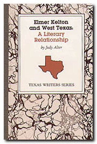 Stock image for Elmer Keaton and West Texas: A Literary Relationship for sale by COLLINS BOOKS