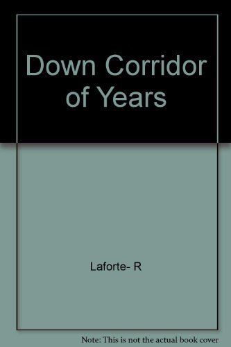 Stock image for Down the Corridor of Years: A Centennial History of the University of North Texas in Photographs, 1890-1990 for sale by HPB-Movies
