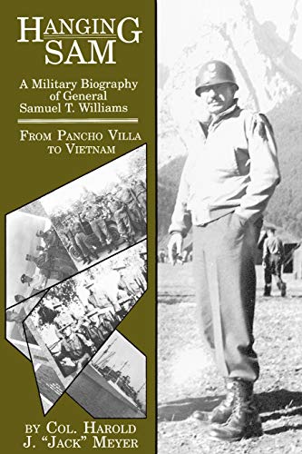 Beispielbild fr Hanging Sam: A Military Biography of General Samuel T. Williams: From Pancho Villa to Vietnam zum Verkauf von ThriftBooks-Atlanta