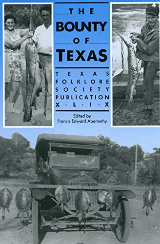 9780929398143: The Bounty of Texas (Publications of the Texas Folklore Society): 49 (Publications of the Texas Folklore Society (Hardcover))