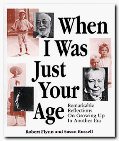 When I was Just Your Age (9780929398396) by Flynn, Robert; Russell, Susan