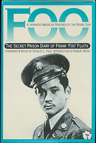 Imagen de archivo de Foo : A Japanese-American Prisoner of the Rising Sun : The Secret Prison Diary of Frank 'Foo' Fujita (War and the Southwest Series, No 1) a la venta por Irish Booksellers