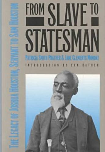 Beispielbild fr From Slave to Statesman : The Legacy of Joshua Houston, Servant to Sam Houston zum Verkauf von Better World Books