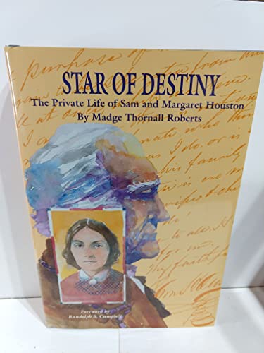 Imagen de archivo de Star of Destiny: The Private Life of Sam and Margaret Houston a la venta por ThriftBooks-Atlanta