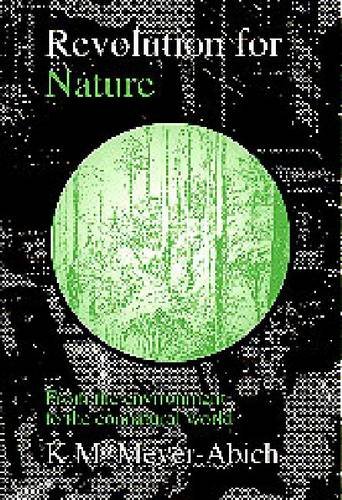 Beispielbild fr Revolution for Nature: From the Environment to the Connatural World (Philosophy and the Environment Series No 3) zum Verkauf von Books Unplugged
