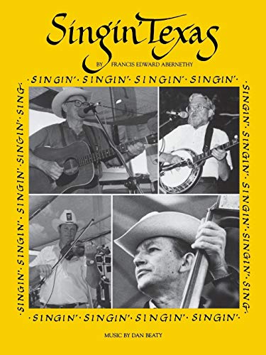 Singin' Texas (Publications of the Texas Folklore Society (Paperback))