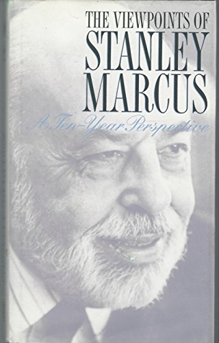 9780929398860: The Viewpoints Stanley Marcus: A Ten-Year Perspective