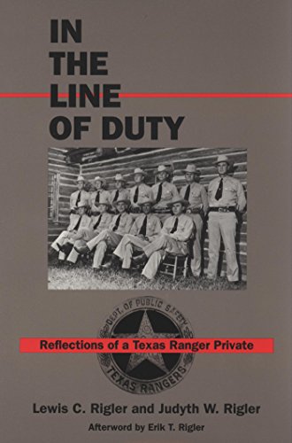 Beispielbild fr In the Line of Duty: Reflections of a Texas Ranger Private (W.L. Moody Jr., Natural History) zum Verkauf von Half Price Books Inc.