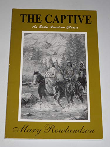 Imagen de archivo de The Captive: an Early American Classic a la venta por Paradox Books USA