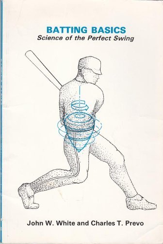 Batting Basics (9780929443010) by White, John W.; Prevo, Charles T.