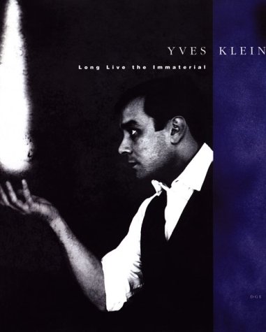 Beispielbild fr Yves Klein : Long Live the Immaterial zum Verkauf von The Warm Springs Book Company