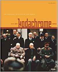 9780929445137: Kodachrome: The American Invention of Our World, 1939-1959