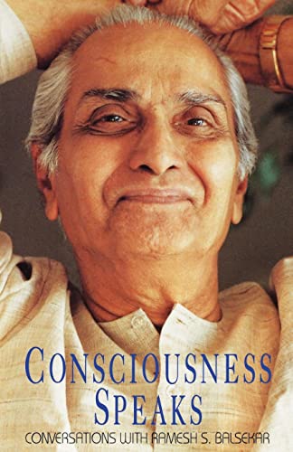 Beispielbild fr Consciousness Speaks: Conversations with Ramesh S. Balsekar zum Verkauf von Goodwill Books