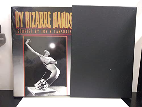 Stock image for By Bizarre Hands: Stories Signed Limited Edition #385/500 for sale by Pat Cramer, Bookseller