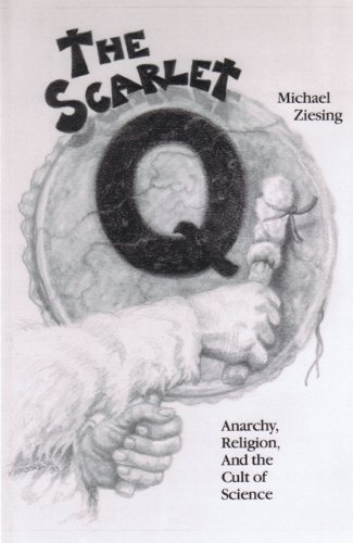 Stock image for The Scarlet Q: Anarchy, Religion and the Cult of Science for sale by thebookforest.com