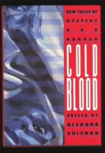 Imagen de archivo de COLD BLOOD: NEW TALES OF MYSTERY AND HORROR **SIGNED COPY / LIMITED EDITION** a la venta por MURDER BY THE BOOK