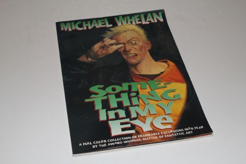 9780929480824: Something in My Eye: A Collection of Full-colour Frameable Art by the Award-winning Master of the Fantastic