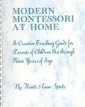 Stock image for Modern Montessori at Home : A Creative Teaching Guide for Parents of Children Six Through Nine Years of Age for sale by Better World Books