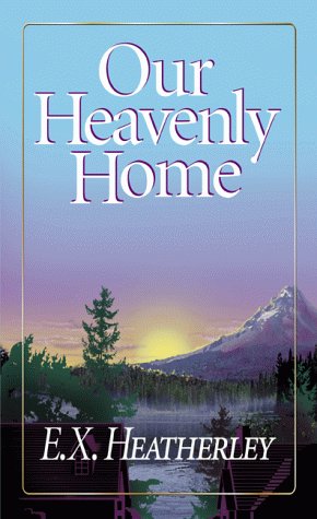 Imagen de archivo de Our Heavenly Home a la venta por Better World Books