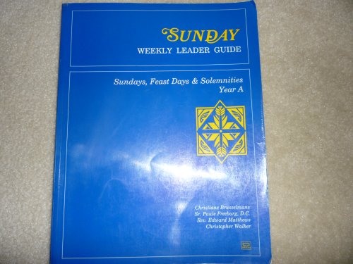 Imagen de archivo de Sunday: Weekly Leader Guide : Sundays, Feast Days & Solemnities Year A a la venta por The Book Spot