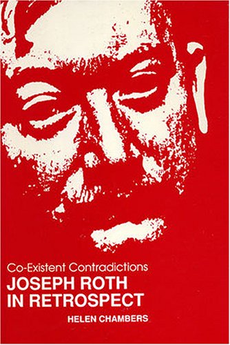 Co-Existent Contradictions : Joseph Roth in Retrospect (Studies in Austrian Literature, Culture a...