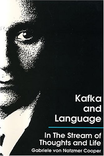 Imagen de archivo de Kafka and Language : In the Stream of Thoughts and Life a la venta por Better World Books