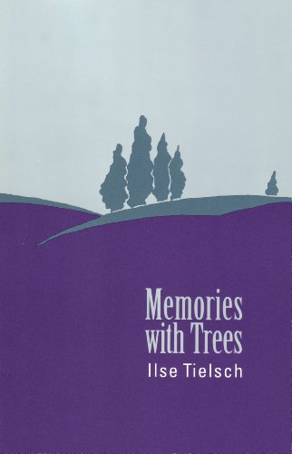 Memories With Trees (STUDIES IN AUSTRIAN LITERATURE, CULTURE, AND THOUGHT TRANSLATION SERIES) (9780929497655) by Tielsch, Ilse