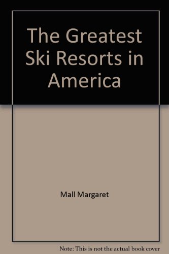 Stock image for The greatest ski resorts in America for sale by Newsboy Books