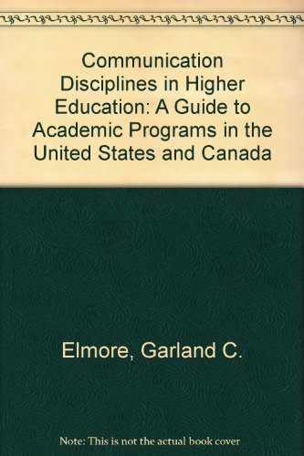 Beispielbild fr Communication Disciplines in Higher Education: A Guide to Academic Programs in the United States and Canada zum Verkauf von Better World Books