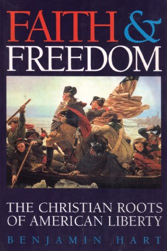 Beispielbild fr Faith and Freedom: The Christian Roots of American Liberty zum Verkauf von Reliant Bookstore