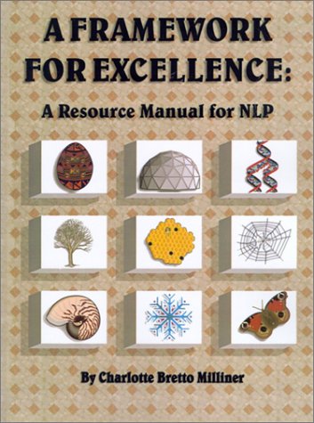 Stock image for Framework for Excellence : A Resource Manual for NLP for sale by St Vincent de Paul of Lane County