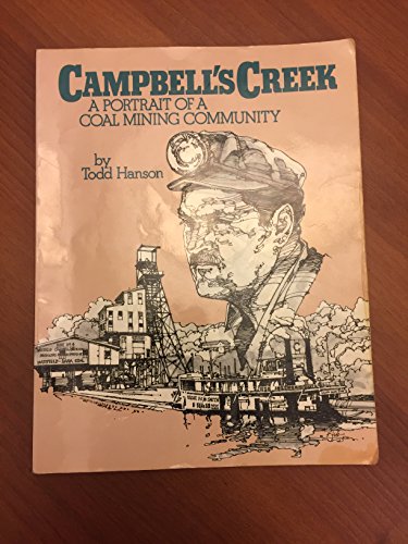 Campbell's Creek: A Portrait of a Coal Mining Community (9780929521237) by Todd-hanson