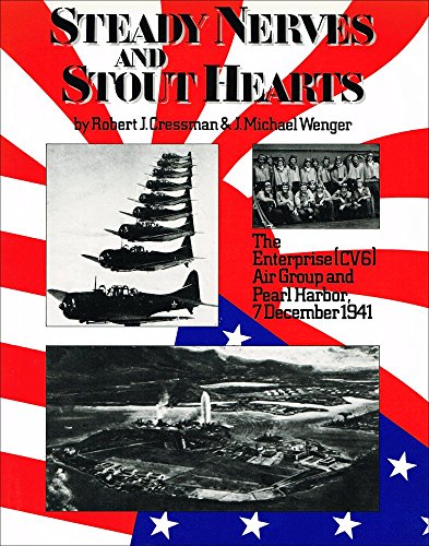 Beispielbild fr Steady Nerves and Stout Hearts": Enterprise (CV6) Air Group and Pearl Harbor zum Verkauf von Invicta Books  P.B.F.A.