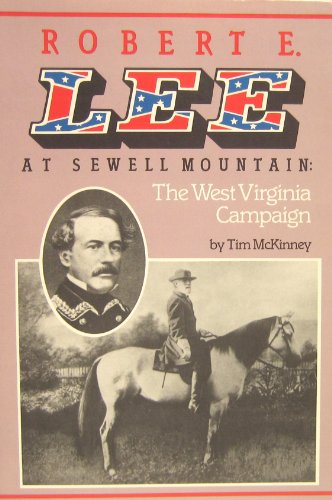 Imagen de archivo de Robert E. Lee at Sewell Mountain: The West Virginia Campaign a la venta por HPB-Emerald