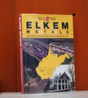 Stock image for Elkem Metals, 1901-1991: 90 Years of Progress in the Kanawha Valley for sale by Old Army Books