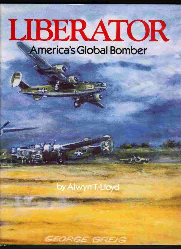 Beispielbild fr Liberator: Americas Global Bomber zum Verkauf von Goodwill Books