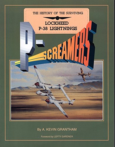 Beispielbild fr P-Screamers, The History of the Surviving Lockheed P-38 Lightnings zum Verkauf von COLLINS BOOKS