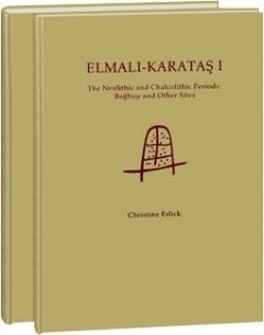 9780929524733: Elmali-Karatas I: The Neolithic and Chalcolithic Periods