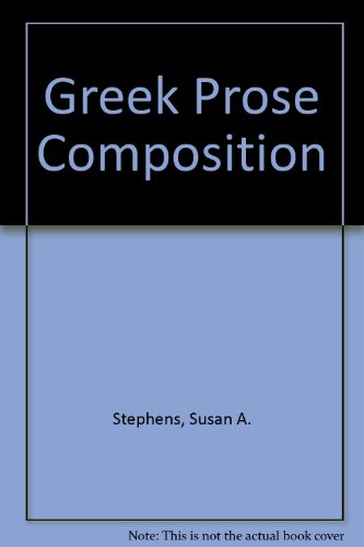 Greek Prose Composition (Bryn Mawr Greek commentaries) (9780929524870) by Susan A. Stephens