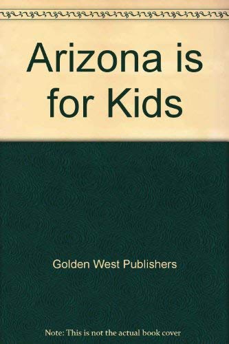 Arizona is for Kids (9780929526126) by Golden West Publishers