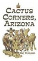 Stock image for Cactus Corners, Arizona for sale by HPB-Emerald