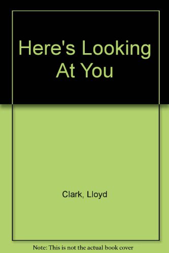 Stock image for Here's Looking At You for sale by R Bookmark