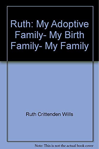 Stock image for Ruth: My Adoptive Family- My Birth Family- My Family for sale by Bookmans