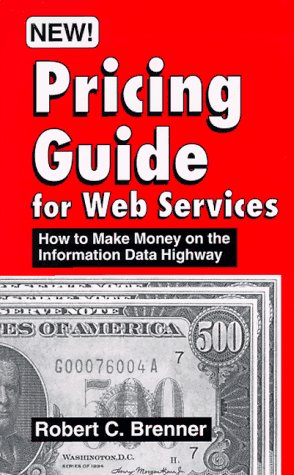 Stock image for Pricing Guide for Web Services: How to Make Money on the Information Data Highway for sale by ThriftBooks-Dallas