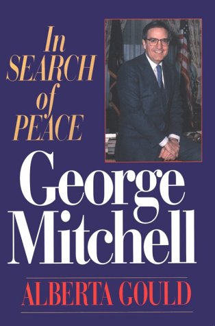 Beispielbild fr George Mitchell; In Search of Peace zum Verkauf von Once Upon A Time Books