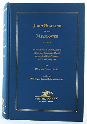 

John Howland of the Mayflower Volume 2: The First Five Generations: Documented descendants
