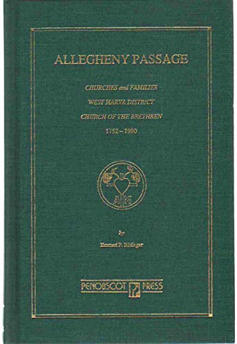 Stock image for Allegheny Passages: Churches and Families, West Marva District, Church of the Brethren 1752-1990 for sale by COLLINS BOOKS