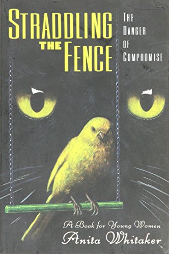 Imagen de archivo de Straddling The Fence: The Danger of Compromise [Unknown Binding] a la venta por Gulf Coast Books